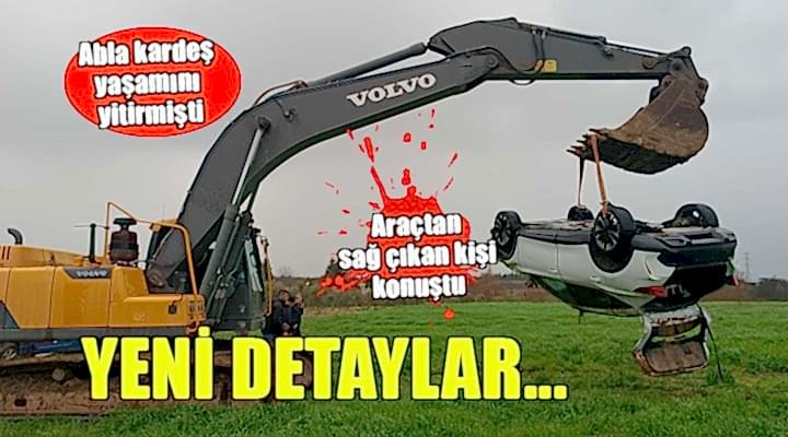 Abla kardeş yaşamını yitirmişti... O otomobilden sağ çıkan kişi konuştu!