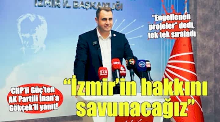 CHP'li Güç: İzmir'in hakkını sonuna kadar arayacağız