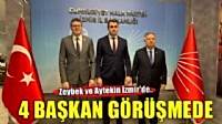 Zeybek ve Aytekin İzmir'de.. 4 başkan görüşme odasında!
